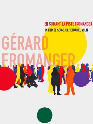 GÉRARD FROMANGER A PAINTER'S PATH