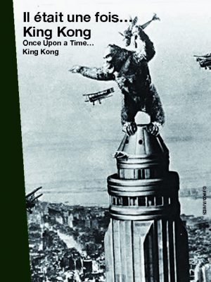 ONCE UPON A TIME… KING KONG