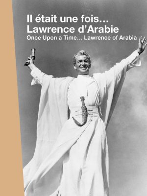 ONCE UPON A TIME… LAWRENCE OF ARABIA