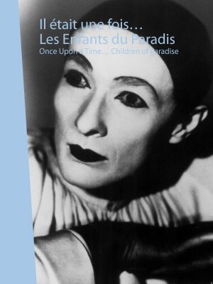 IL ÉTAIT UNE FOIS… LES ENFANTS DU PARADIS