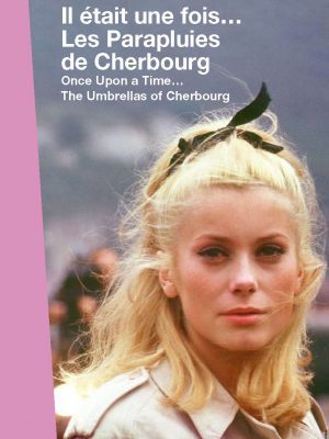 ONCE UPON A TIME... THE UMBRELLAS OF CHERBOURG