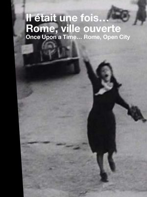 IL ÉTAIT UNE FOIS… ROME VILLE OUVERTE