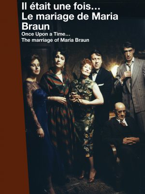 IL ÉTAIT UNE FOIS… LE MARIAGE DE MARIA BRAUN